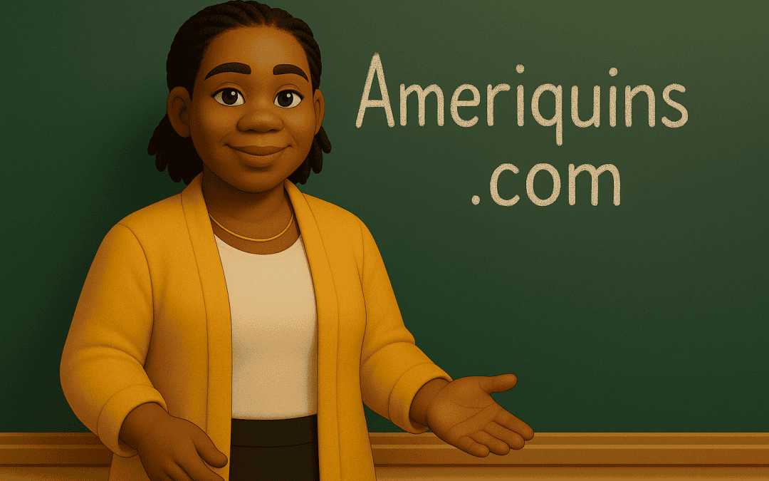 Keisha Tormund, The Teacher from the Ameriquins™, standing in front of a chalkboard with “Ameriquins.com” written on it.